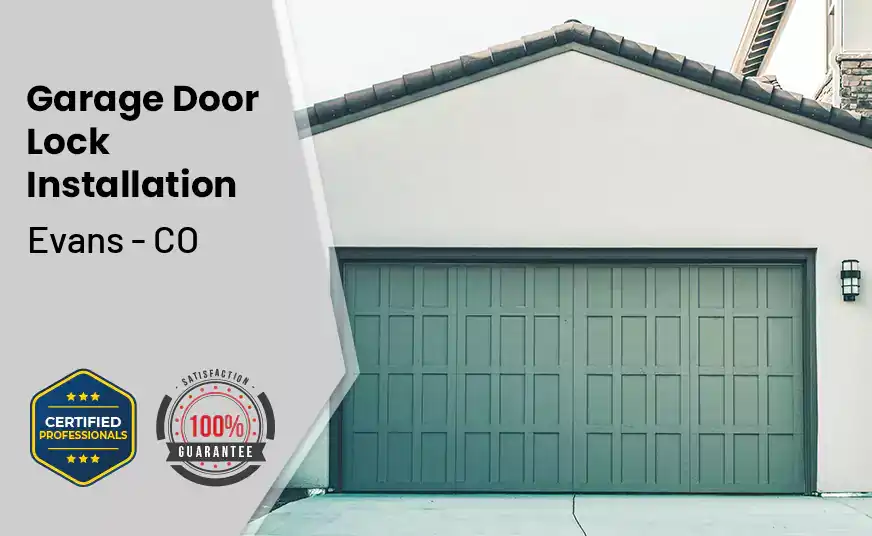 Garage Door Lock Installation Evans - CO 