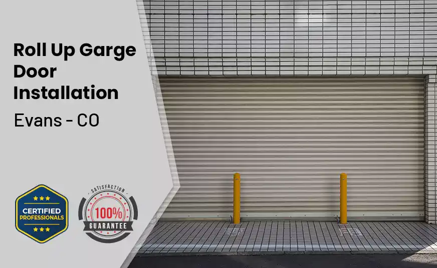 Roll Up Garage Door Installation Evans - CO 